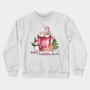 Baby, It's Cold Outside Crewneck Sweatshirt